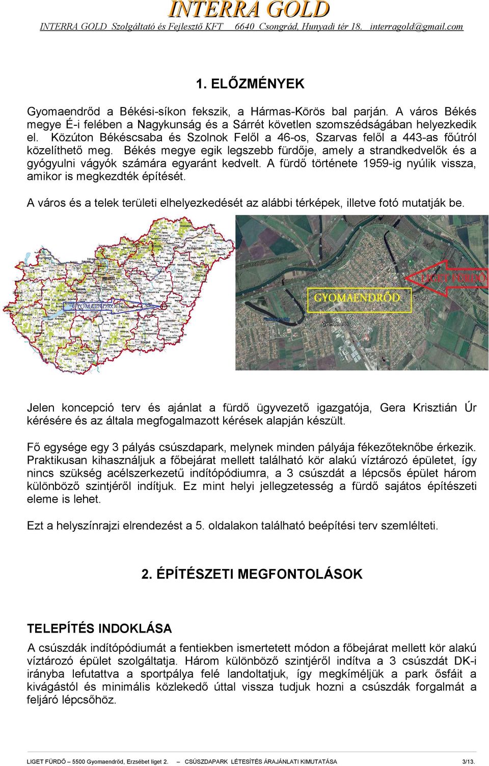 Békés megye egik legszebb fürdője, amely a strandkedvelők és a gyógyulni vágyók számára egyaránt kedvelt. A fürdő története 1959-ig nyúlik vissza, amikor is megkezdték építését.