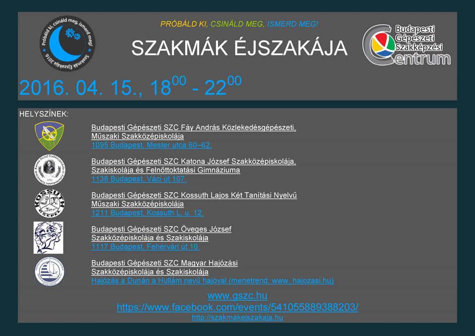 Budapesti Gépészeti SZC Katona József Szakközépiskolája, Szakiskolája és Felnőttoktatási Gimnáziuma 1138 Budapest, Váci út 107.