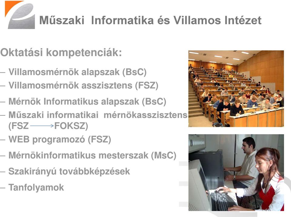 Informatikus alapszak (BsC) Műszaki informatikai mérnökasszisztens (FSZ