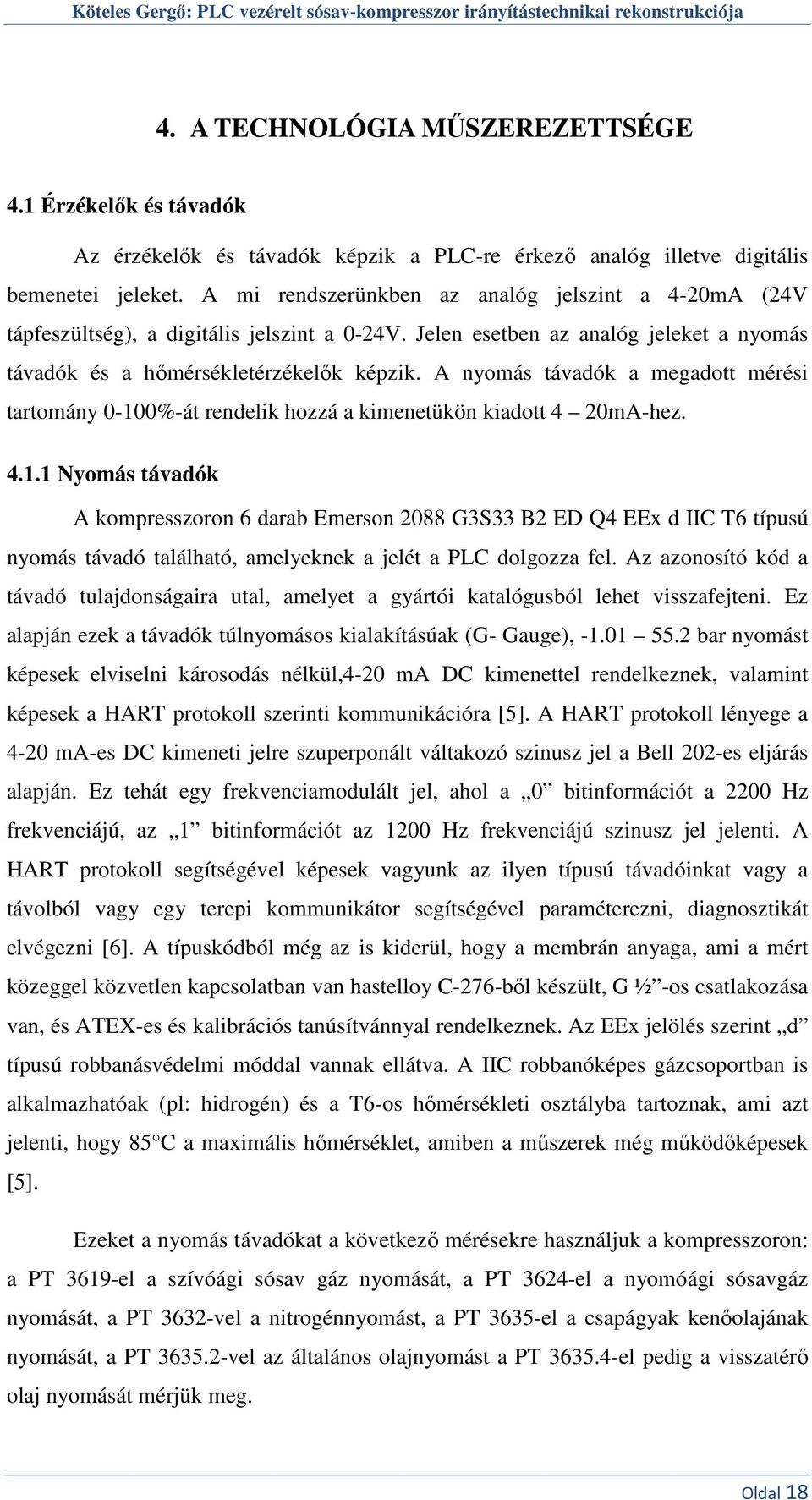 A nyomás távadók a megadott mérési tartomány 0-10