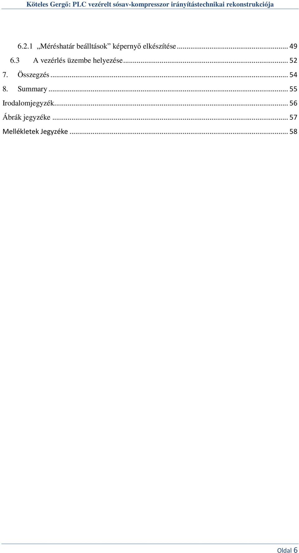 Összegzés... 54 8. Summary... 55 Irodalomjegyzék.