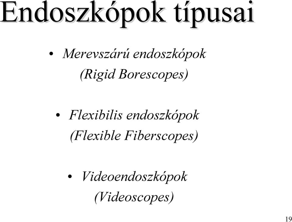 Flexibilis endoszkópok (Flexible