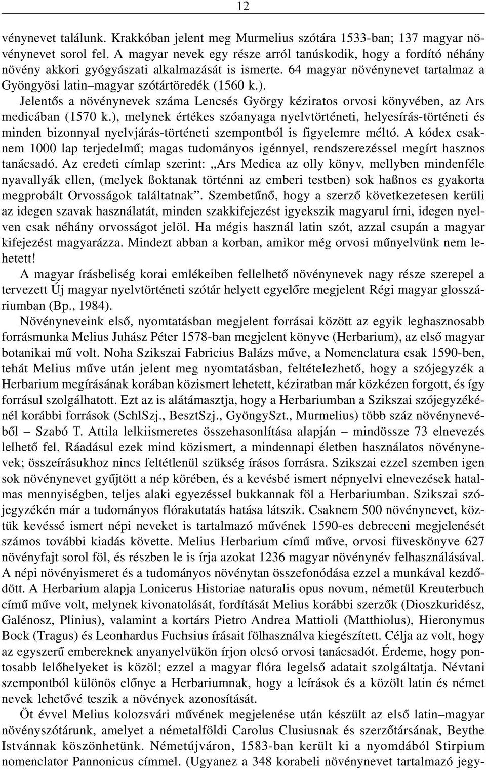 Jelentõs a növénynevek száma Lencsés György kéziratos orvosi könyvében, az Ars medicában (1570 k.