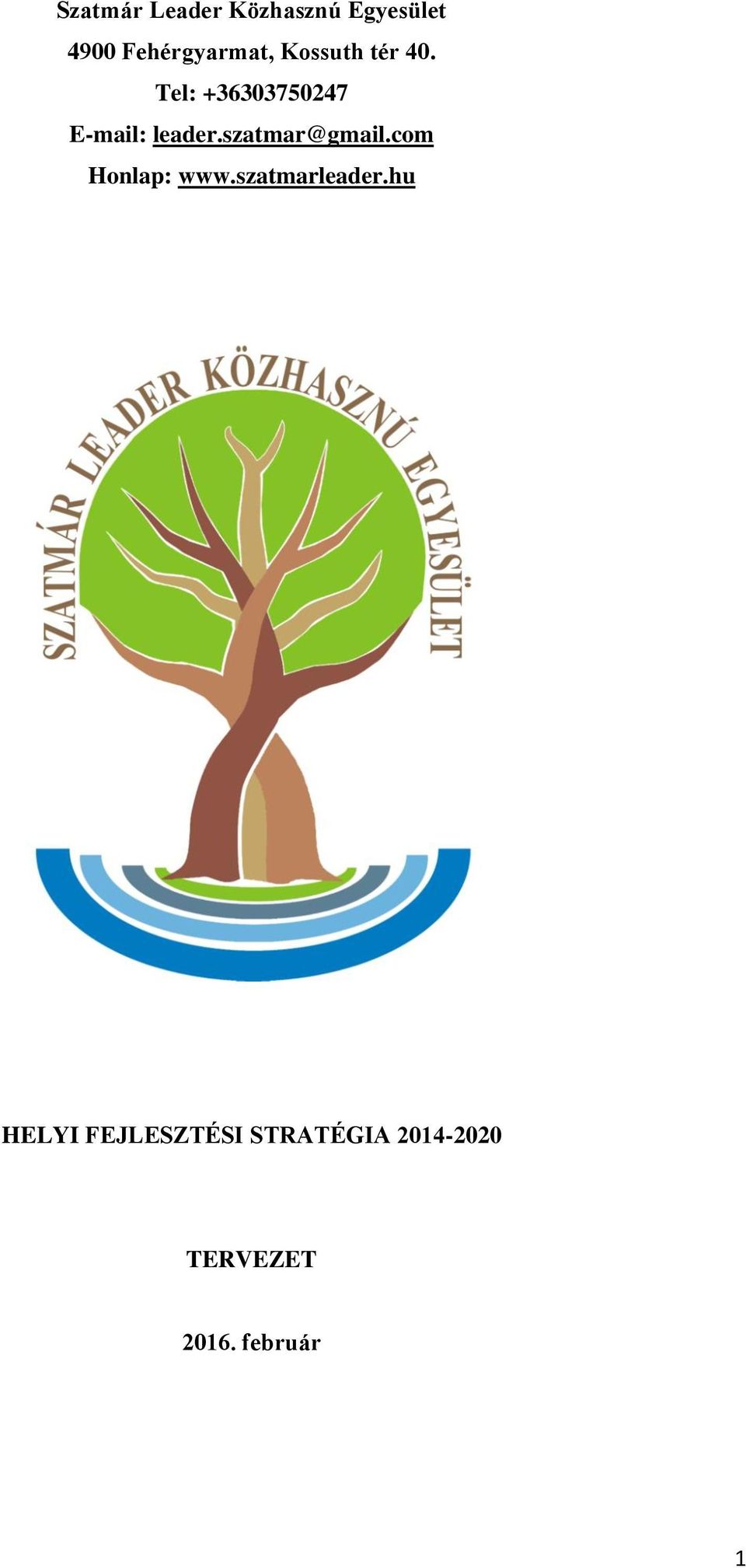 Tel: +36303750247 E-mail: leader.szatmar@gmail.