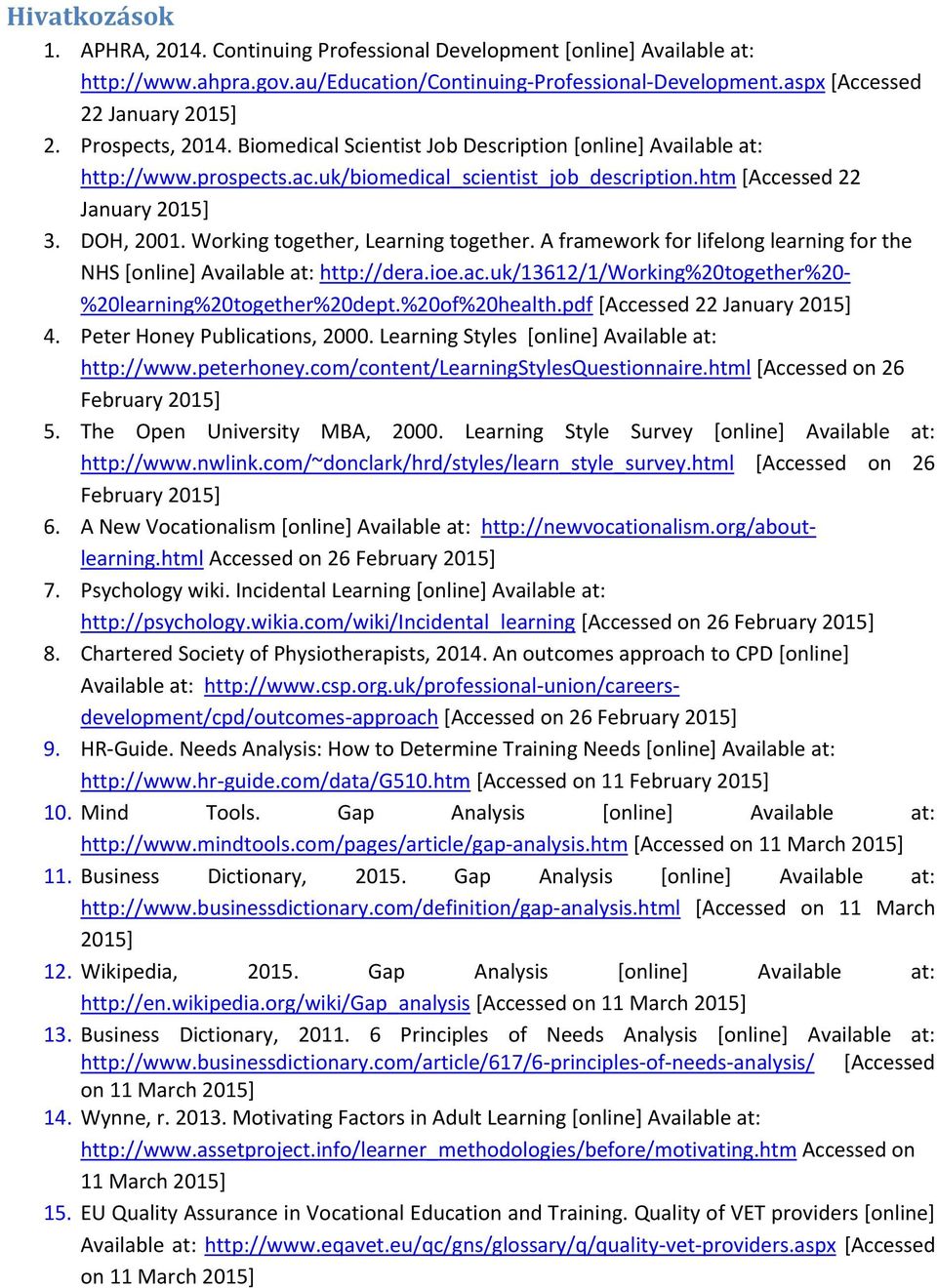Working together, Learning together. A framework for lifelong learning for the NHS [online] Available at: http://dera.ioe.ac.uk/13612/1/working%20together%20 %20learning%20together%20dept.