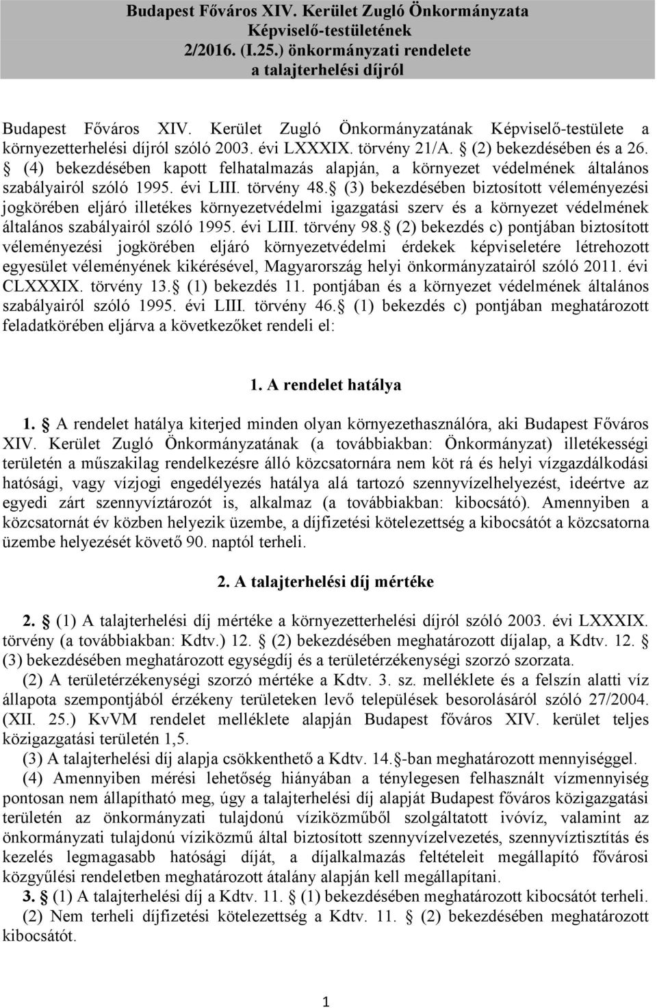 (4) bekezdésében kapott felhatalmazás alapján, a környezet védelmének általános szabályairól szóló 1995. évi LIII. törvény 48.