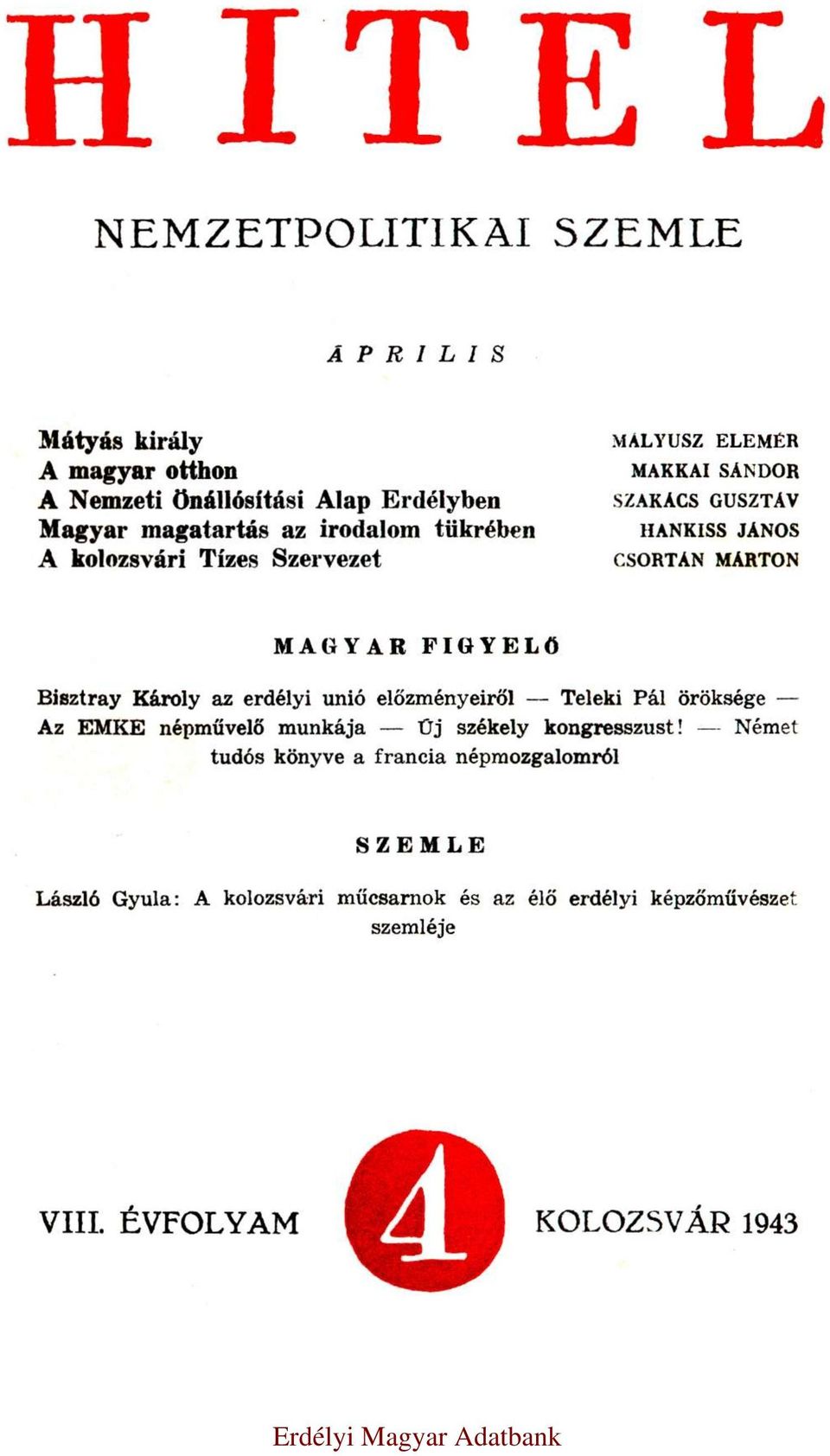 Bisztray Károly az erdélyi unió előzményeiről Teleki Pál öröksége Az EMKE népművelő munkája Új székely kongresszust!