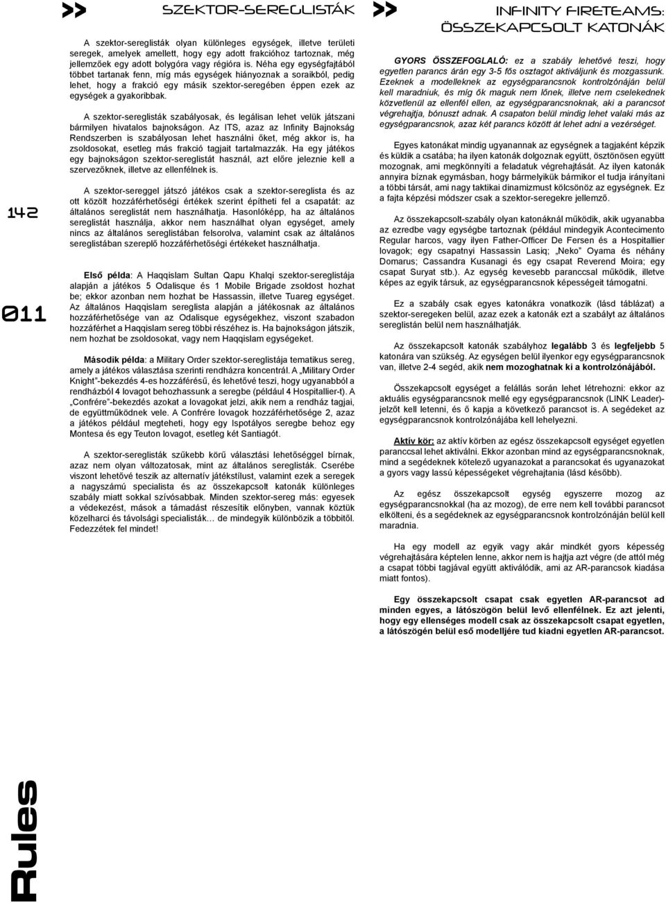A szektor-sereglisták szabályosak, és legálisan lehet velük játszani bármilyen hivatalos bajnokságon.