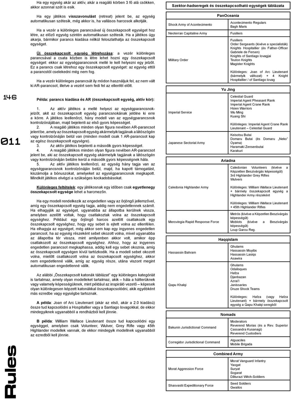 Ha a vezér a különleges parancsával új összekapcsolt egységet hoz létre, az előző egység szintén automatikusan szétesik.