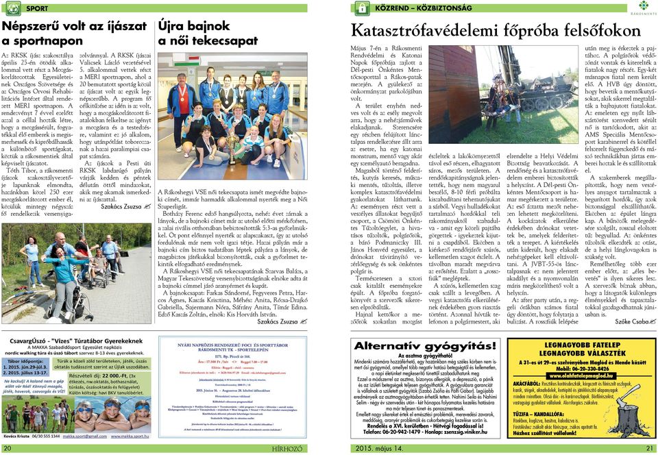 A rendezvényt 7 évvel ezelőtt azzal a céllal hozták létre, hogy a mozgássérült, fogyatékkal élő emberek is megismerhessék és kipróbálhassák a különböző sportágakat, köztük a rákosmentiek által