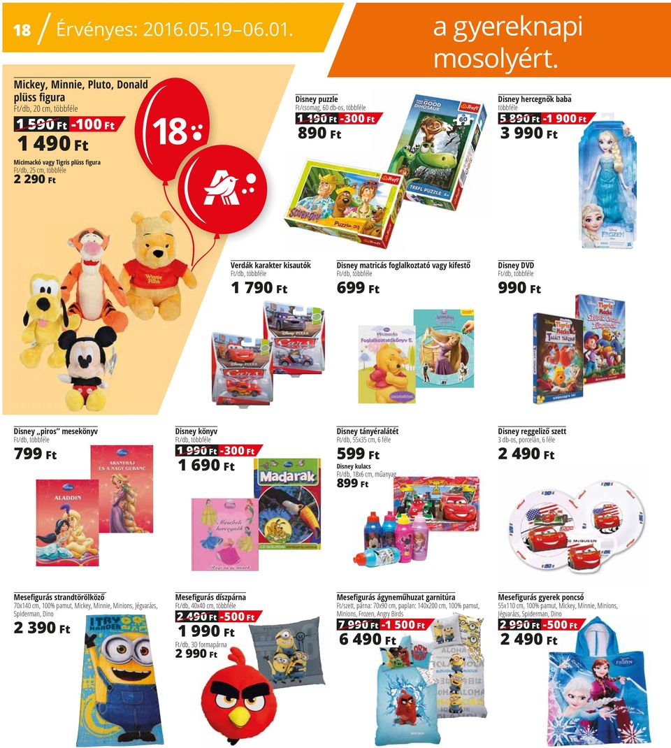 Ft -300 Ft Disney hercegn k baba többféle 5 890 Ft -1 900 Ft 3 990 Ft Verdák karakter kisautók, többféle 1 790 Ft Disney matricás foglalkoztató vagy kifest, többféle 699 Ft Disney DVD, többféle 990
