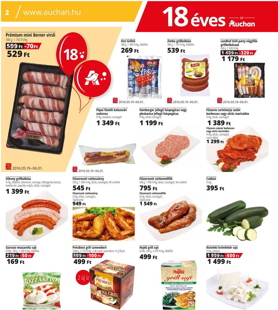 négyféle grillkolbásszal 450 g, 2 62/kg 1 499 Ft -320 Ft 1 179 Ft 2016