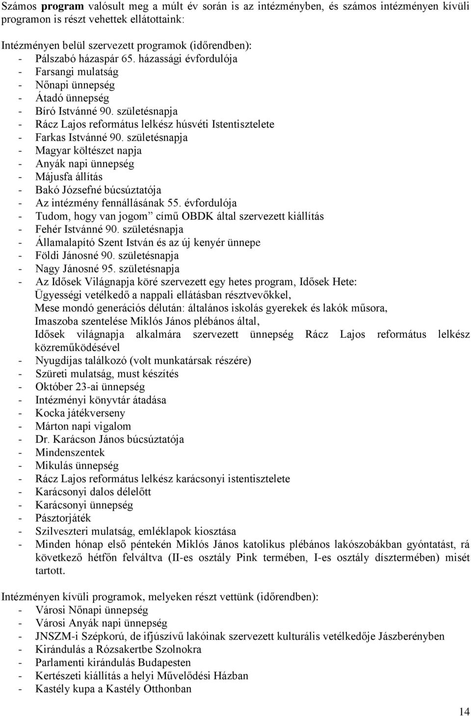 születésnapja - Rácz Lajos református lelkész húsvéti Istentisztelete - Farkas Istvánné 90.