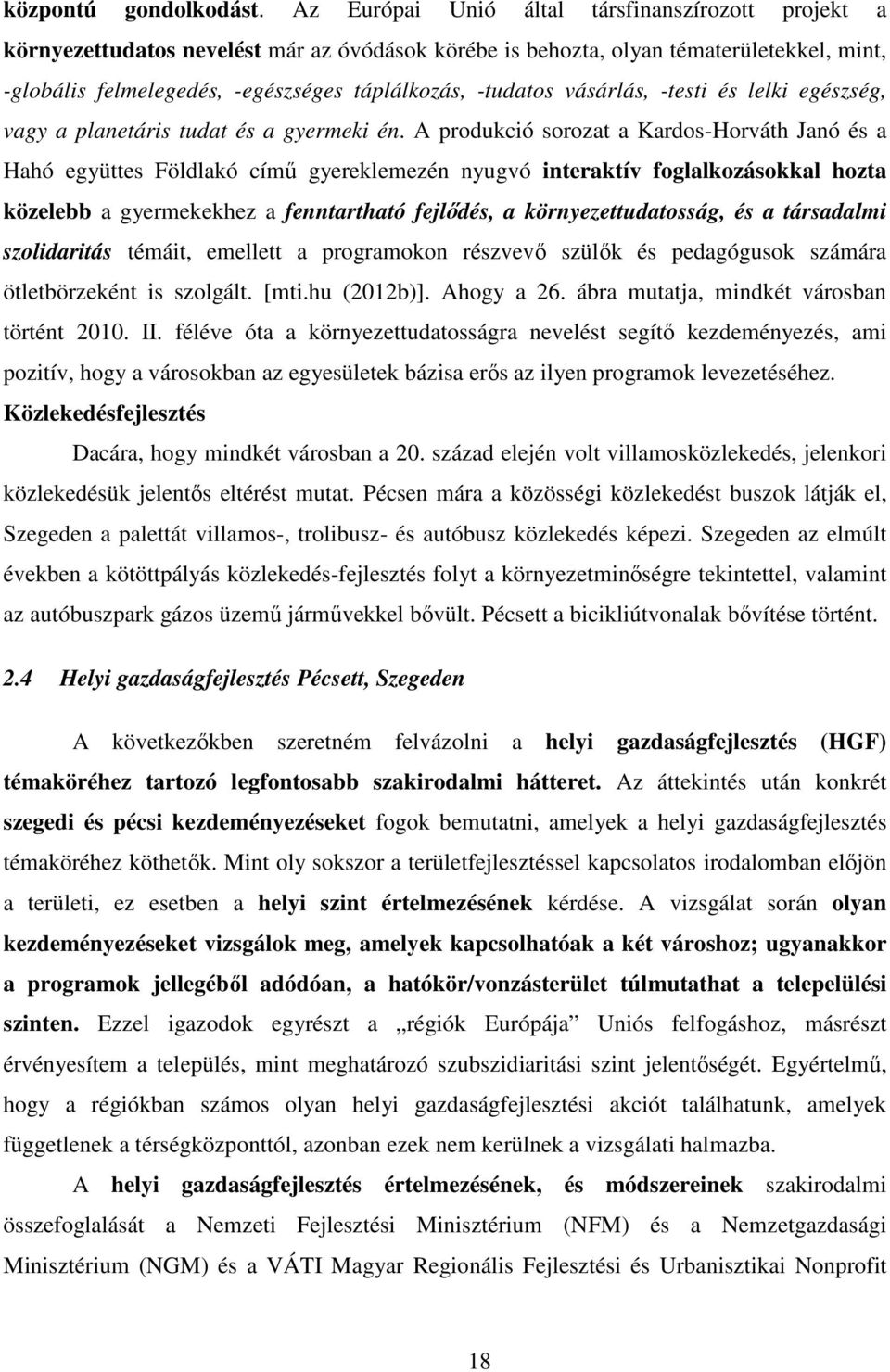 vásárlás, -testi és lelki egészség, vagy a planetáris tudat és a gyermeki én.