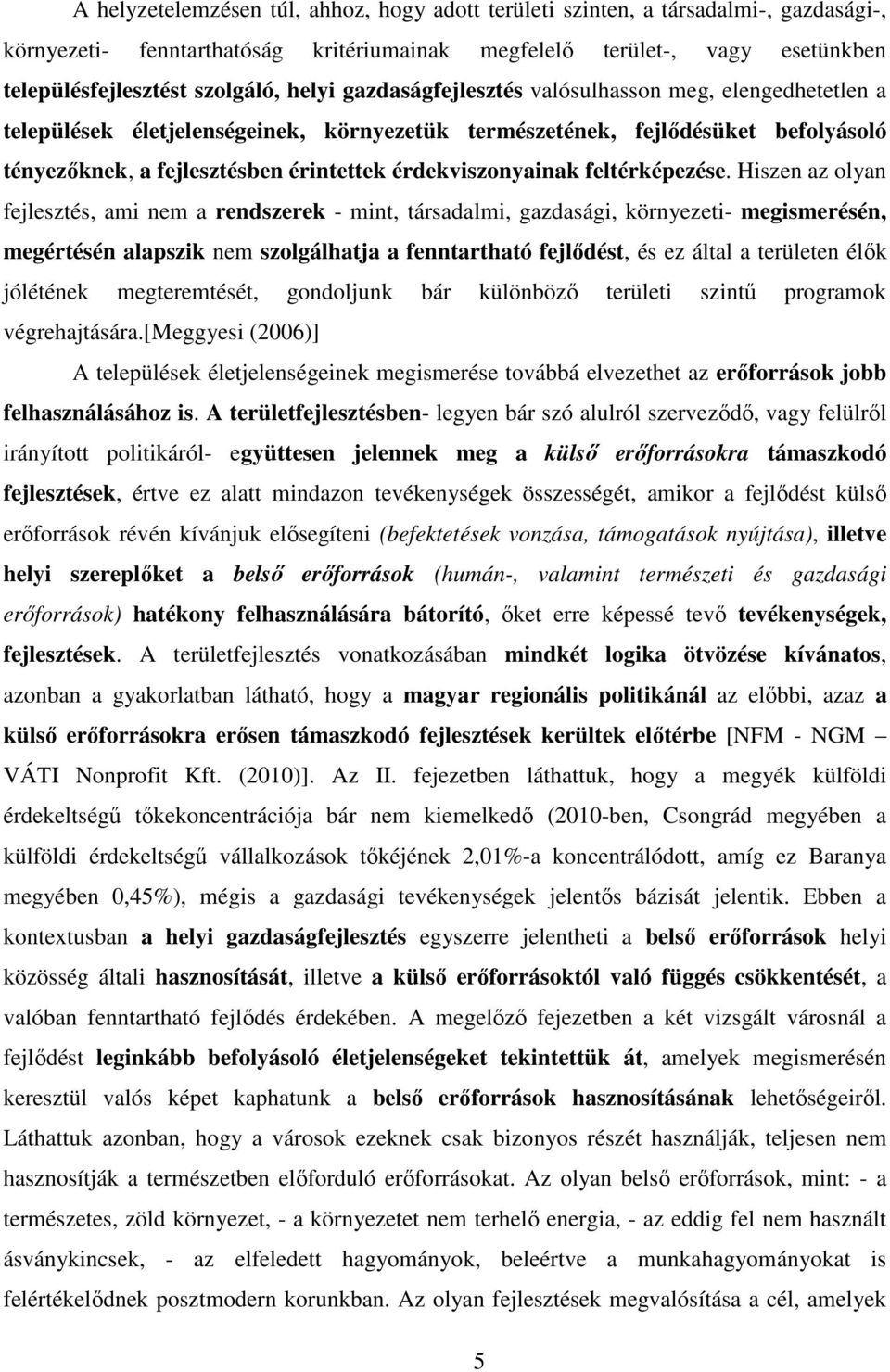 érdekviszonyainak feltérképezése.