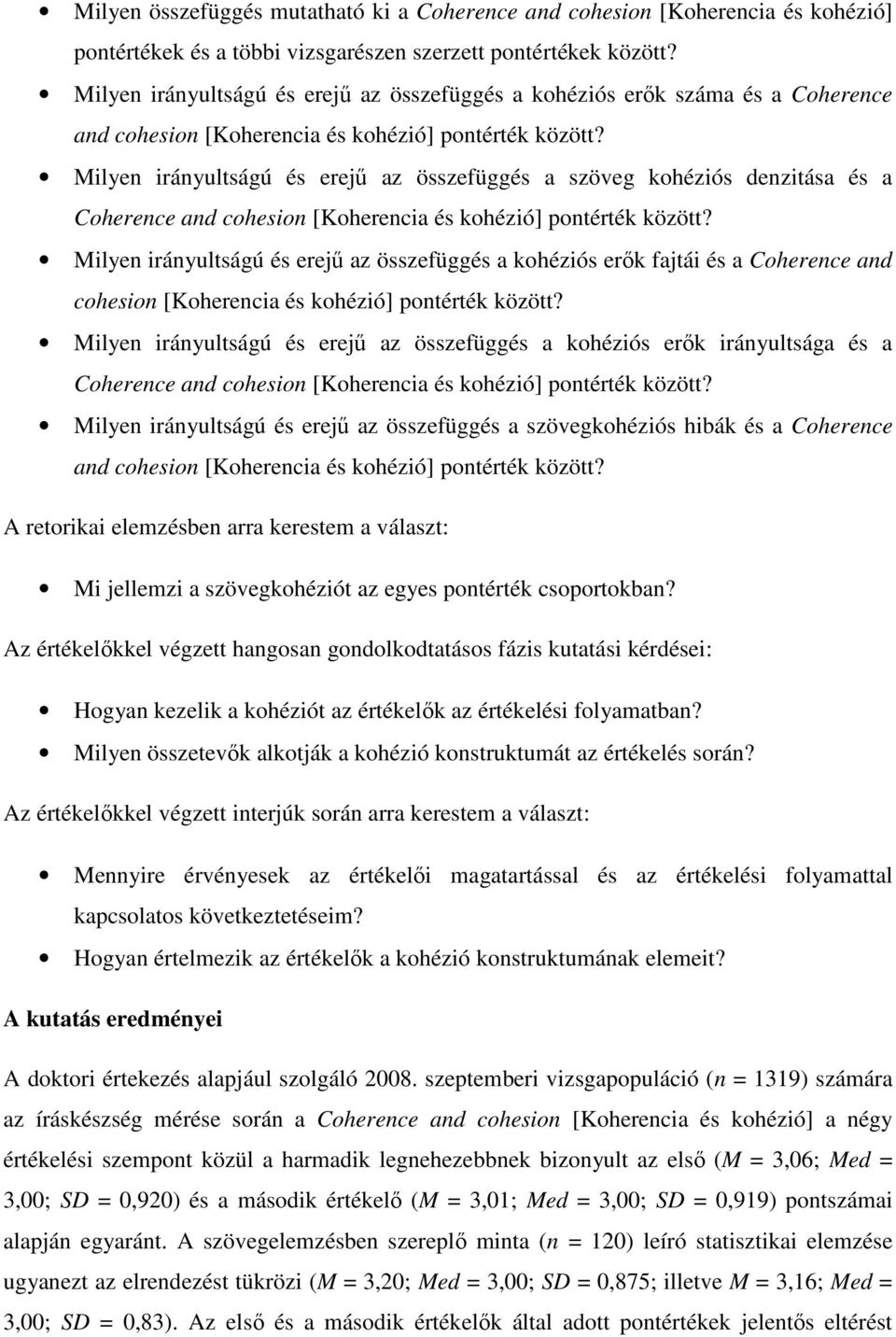 Milyen irányultságú és erejű az összefüggés a szöveg kohéziós denzitása és a Coherence and cohesion [Koherencia és kohézió] pontérték között?