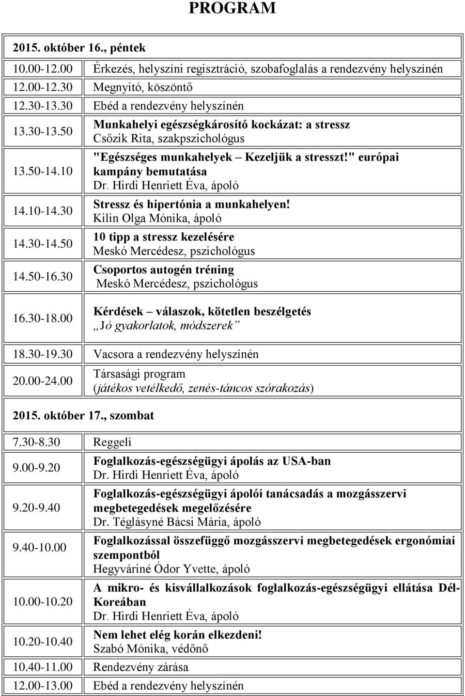 Hirdi Henriett Éva, ápoló Stressz és hipertónia a munkahelyen!