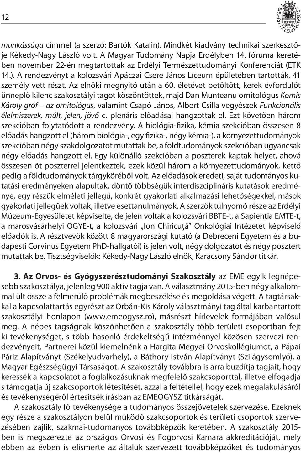 Az elnöki megnyitó után a 60.