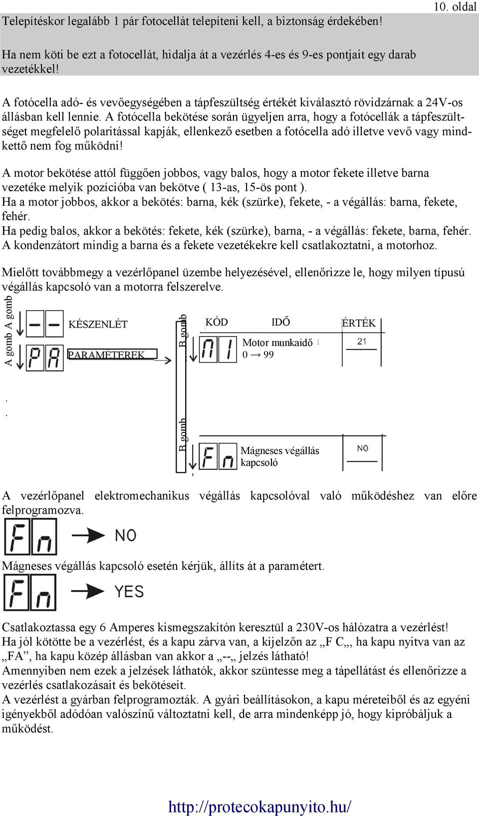 Q60A/R Vezérlőegység egy és kétmotoros szárnyaskapukhoz 230V AC Q60S/R  VEZÉRLÉS GÖRDÜLŐ KAPUKHOZ PDF Free Download