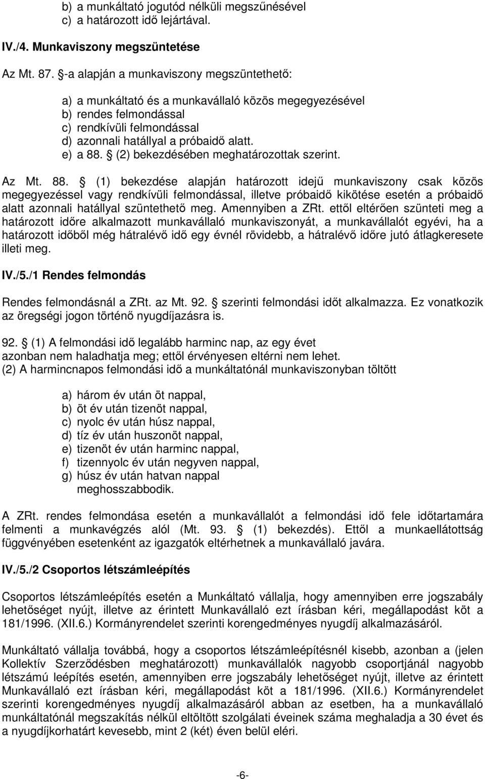 (2) bekezdésében meghatározottak szerint. Az Mt. 88.