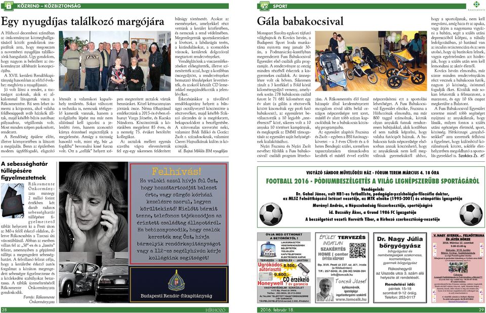 Jó volt látni a rendet, a tisztaságot azoknak, akik ez alkalommal látogattak vissza a Rákosmentére.
