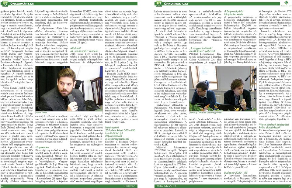 Voltak, akik a UPC munkatársaiként akarták megtekinteni a jelosztó szekrényt a házban, holott az mindig kívül van.