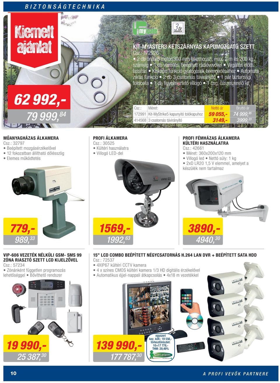 fotocella 1 db fi gyelmeztető villogó 1 csg. összeszerelő kit Csz.