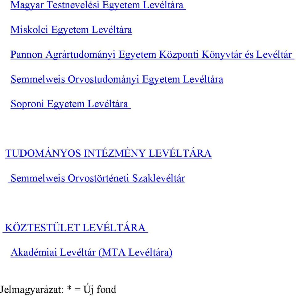 Soproni Egyetem Levéltára TUDOMÁNYOS INTÉZMÉNY LEVÉLTÁRA Semmelweis Orvostörténeti