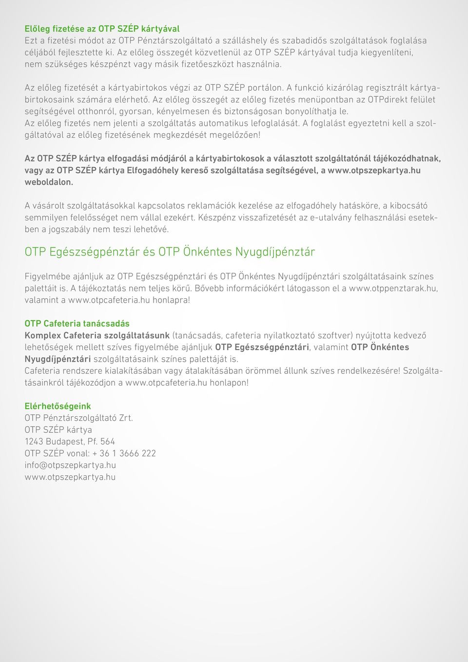 A funkció kizárólag regisztrált kártyabirtokosaink számára elérhető.