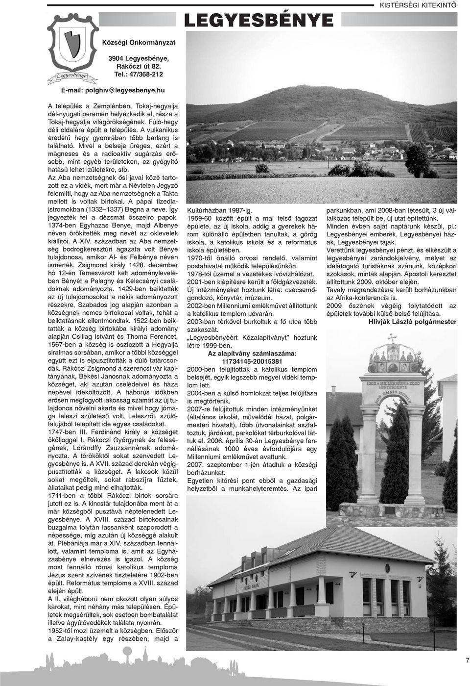 A vulkanikus eredetû hegy gyomrában több barlang is található.