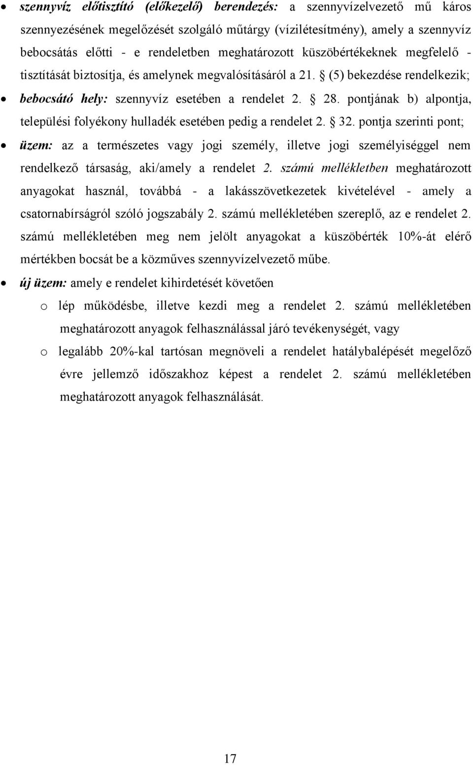 pontjának b) alpontja, települési folyékony hulladék esetében pedig a rendelet 2. 32.