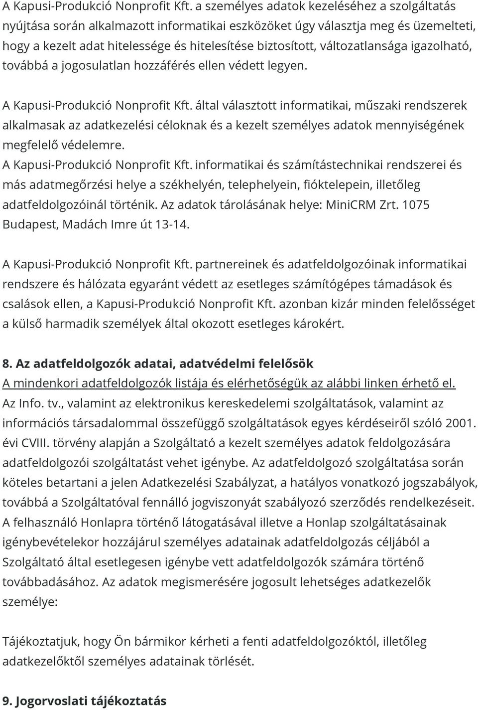 tott, változatlansága igazolhato, továbbá a jogosulatlan hozzáfe re s ellen ve dett legyen.