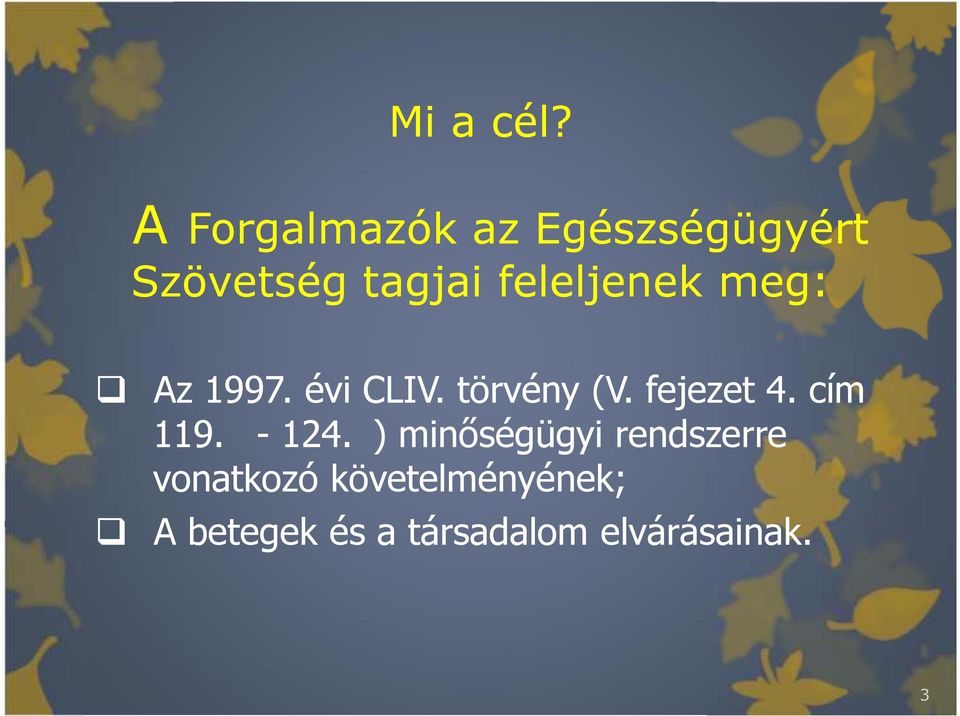 feleljenek meg: Az 1997. évi CLIV. törvény (V. fejezet 4.