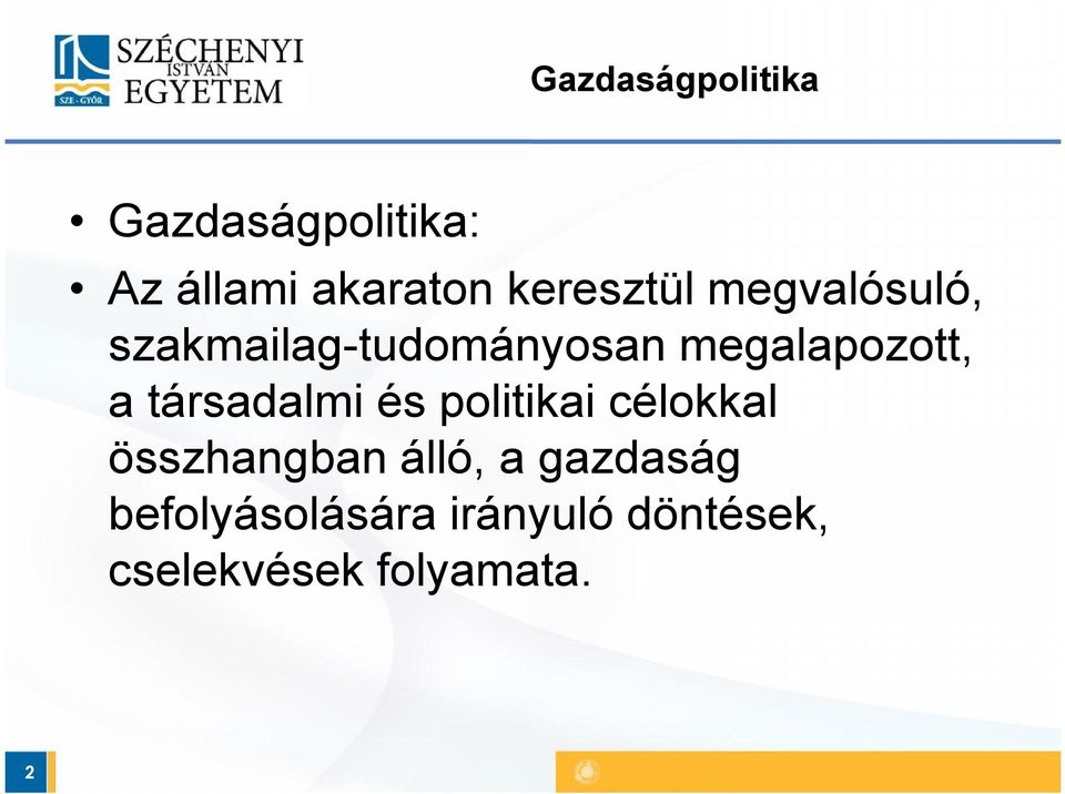 megalapozott, a társadalmi és politikai célokkal