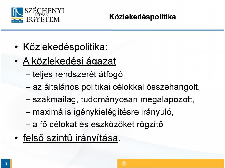 szakmailag, tudományosan megalapozott, maximális igénykielégítésre