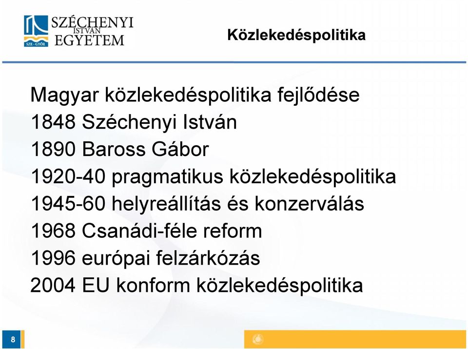 közlekedéspolitika 1945-60 helyreállítás és konzerválás 1968