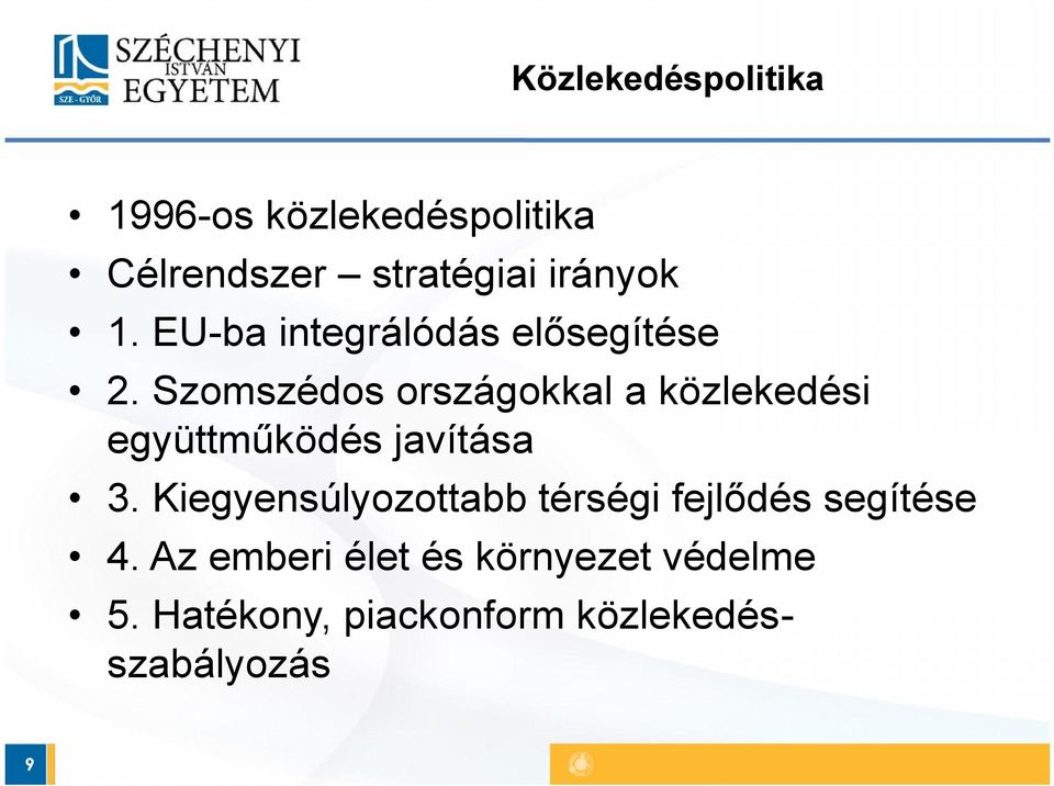 Szomszédos országokkal a közlekedési együttműködés javítása 3.