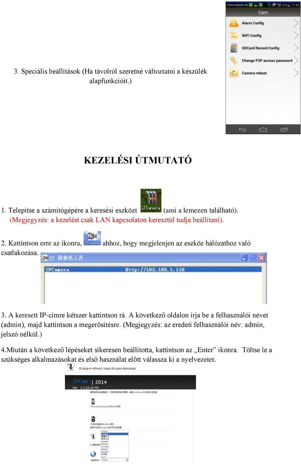 A keresett IP-címre kétszer kattintson rá. A következő oldalon írja be a felhasználói nevet (admin), majd kattintson a megerősítésre.