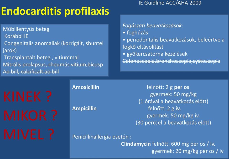 győkercsatorna kezelések Colonoscopia,bronchoscopia,cystoscopia KINEK? MIKOR? MIVEL?