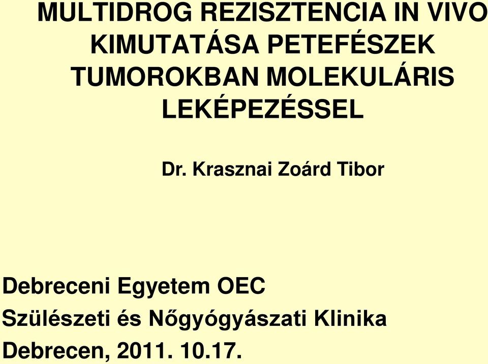 Dr. Krasznai Zoárd Tibor Debreceni Egyetem OEC