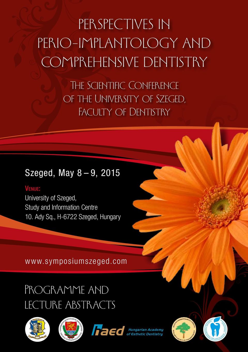 Venue: University of Szeged, Study and Information Centre 10. Ady Sq.
