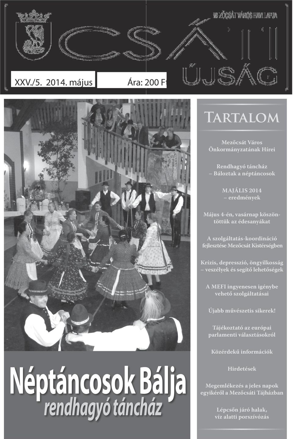 édesanyákat A szolgáltatás-koordináció fejlesztése Egressy-hét Mezőcsát Kistérségben Krízis, depresszió, öngyilkosság veszélyek és segítő lehetőségek A MEFI ingyenesen igénybe vehető szolgáltatásai