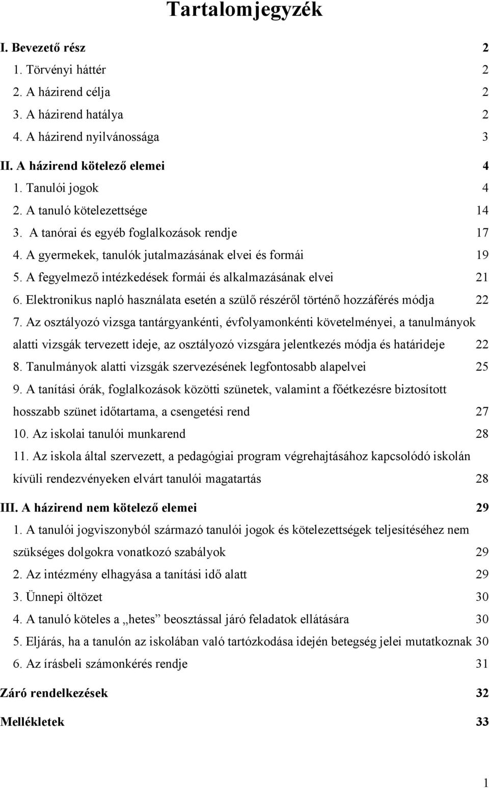 Elektronikus napló használata esetén a szülő részéről történő hozzáférés módja 22 7.