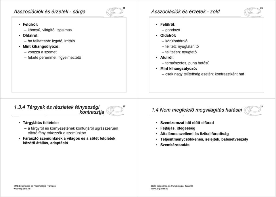 kontrasztként hat 1.3.4 Tárgyak és részletek fényességi kontrasztja 27 1.