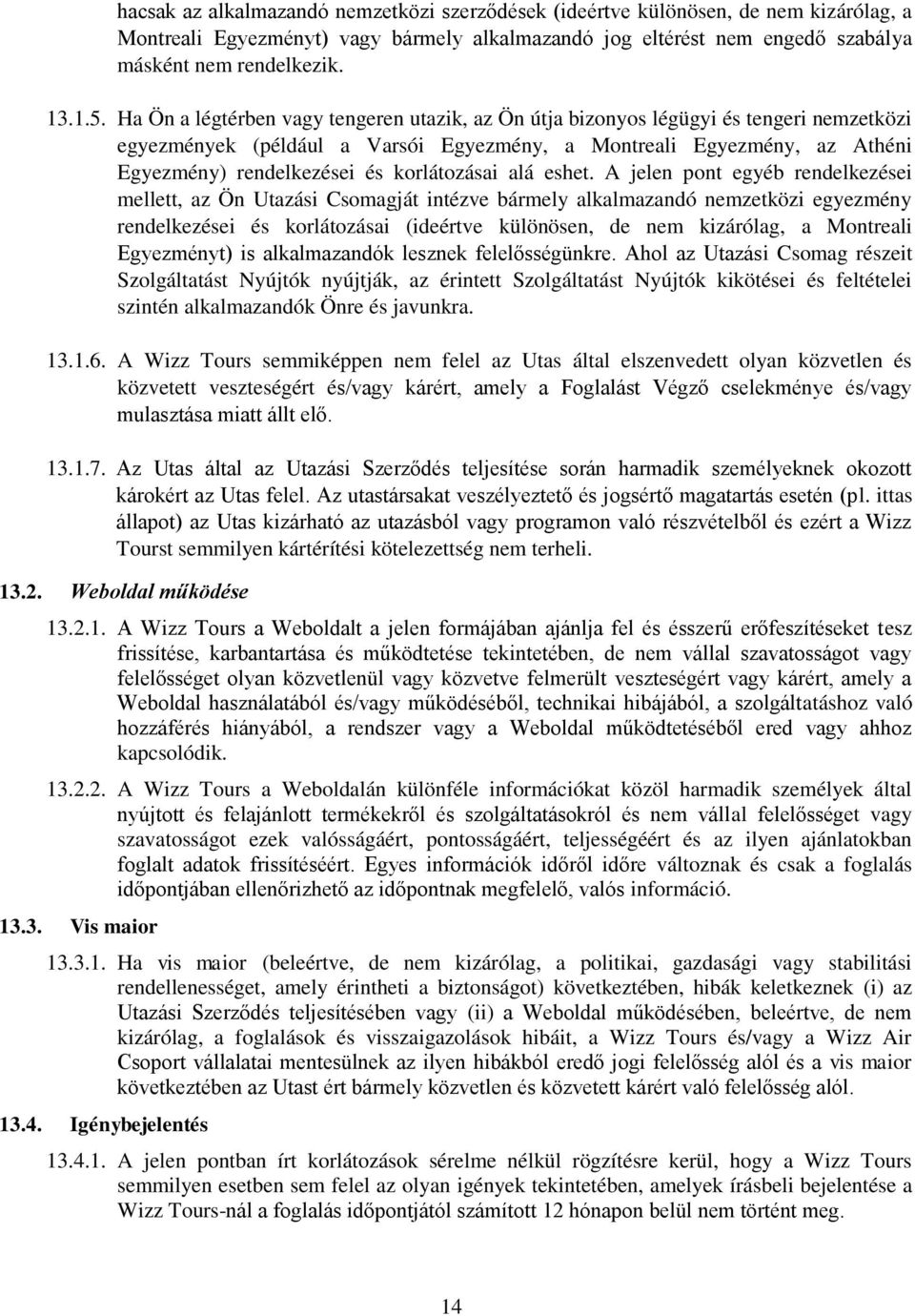 korlátozásai alá eshet.