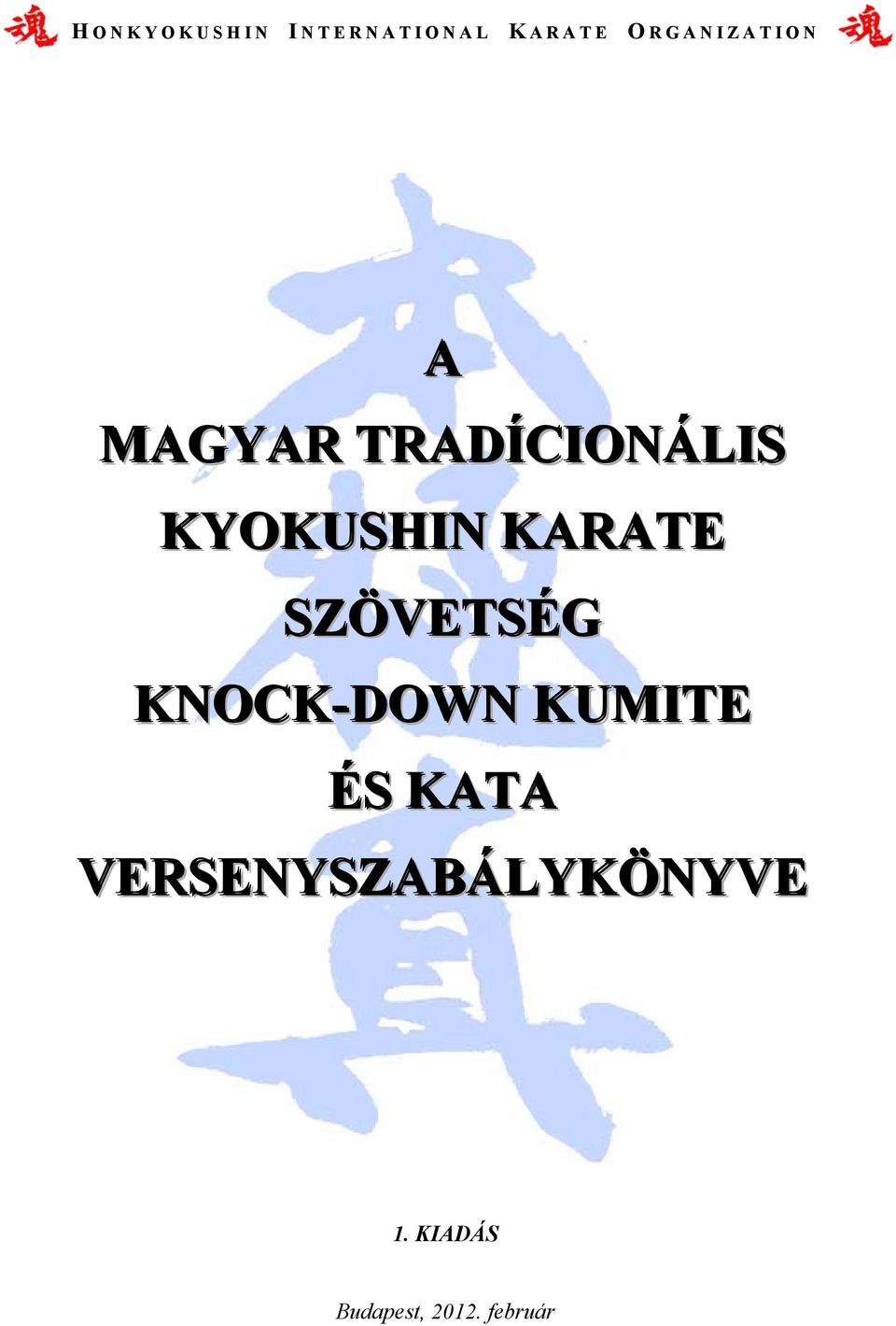KARATE SZÖVETSÉG KNOCK-DOWN KUMITE ÉS KATA