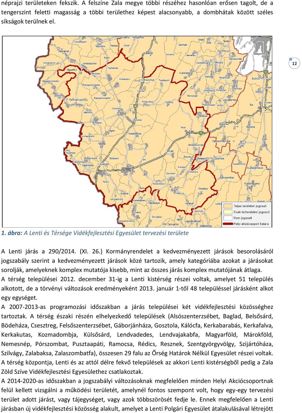 ábra: A Lenti és Térsége Vidékfejlesztési Egyesület tervezési területe A Lenti járás a 290/2014. (XI. 26.