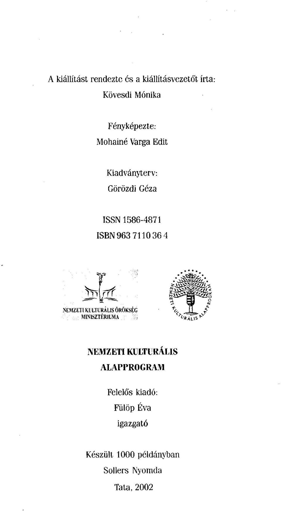 4 NEMZETI KULTURÁLIS ÖRÖKSÉG MINISZTÉRIUMA NEMZETI KULTURÁLIS ALAPPROGRAM