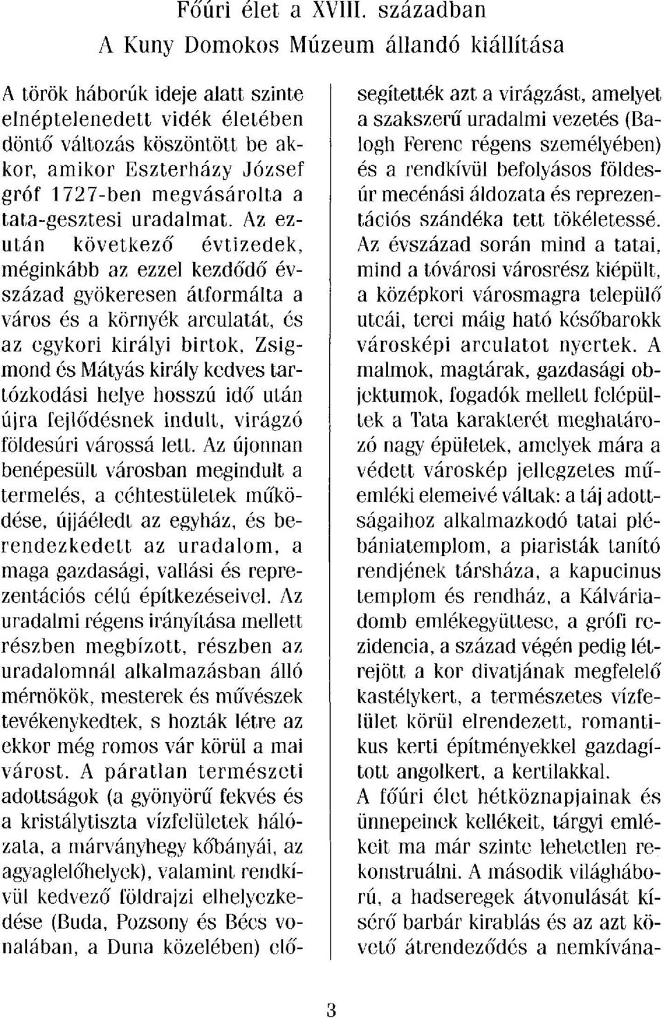 megvásárolta a tata-gesztesi uradalmat.
