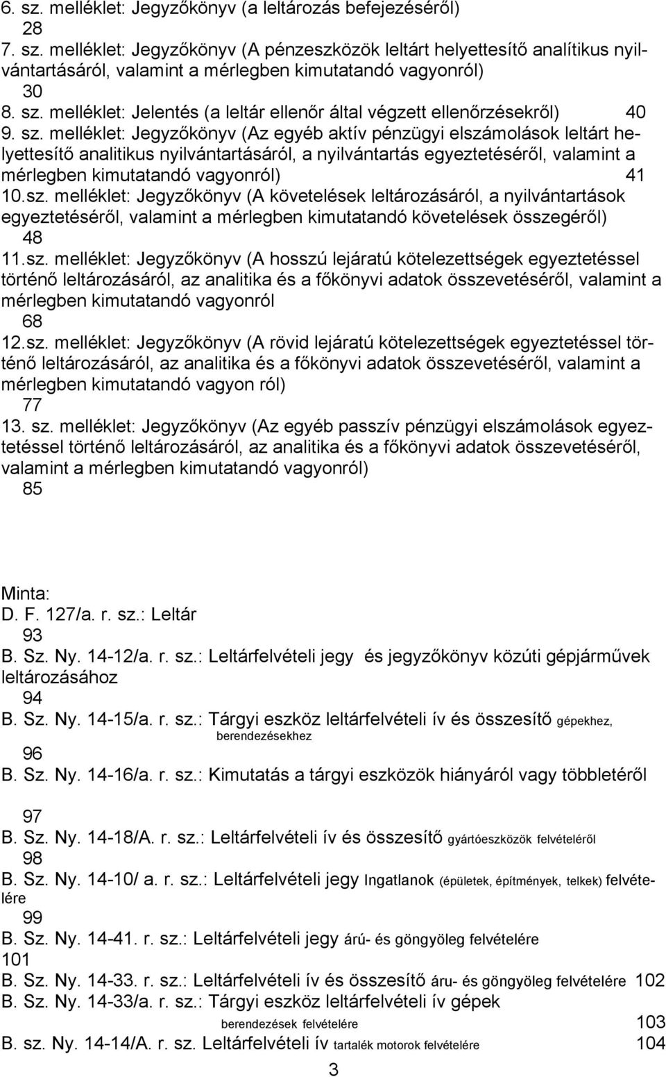 melléklet: Jegyzőkönyv (Az egyéb aktív pénzügyi elszá